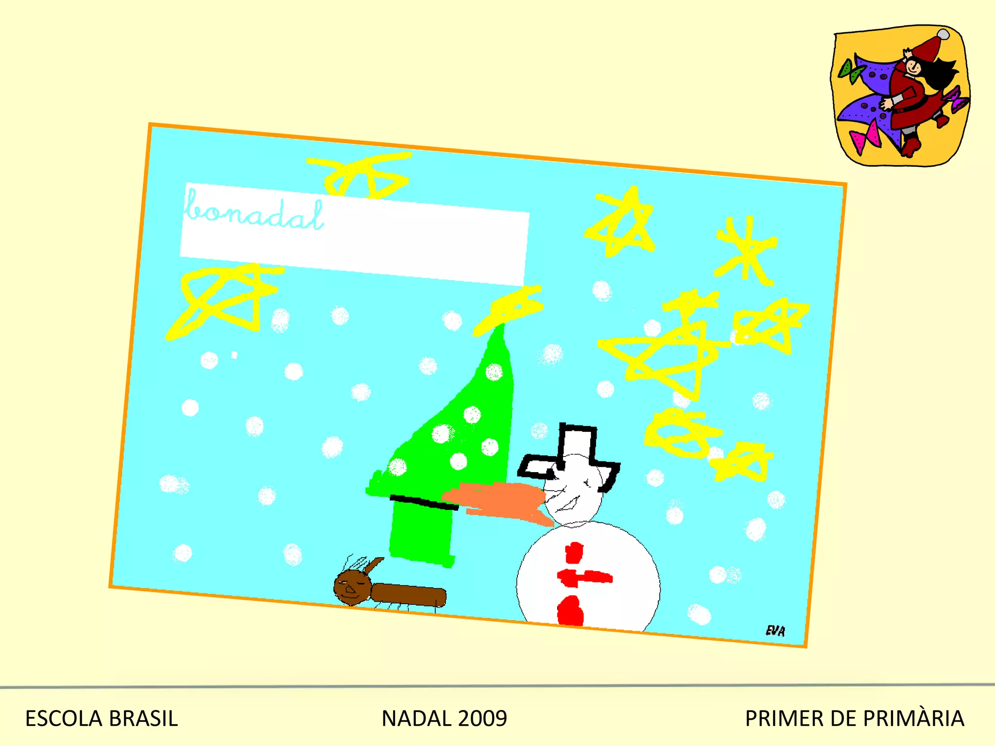 ESCOLA BRASIL  NADAL 2009  PRIMER DE PRIMÀRIA 