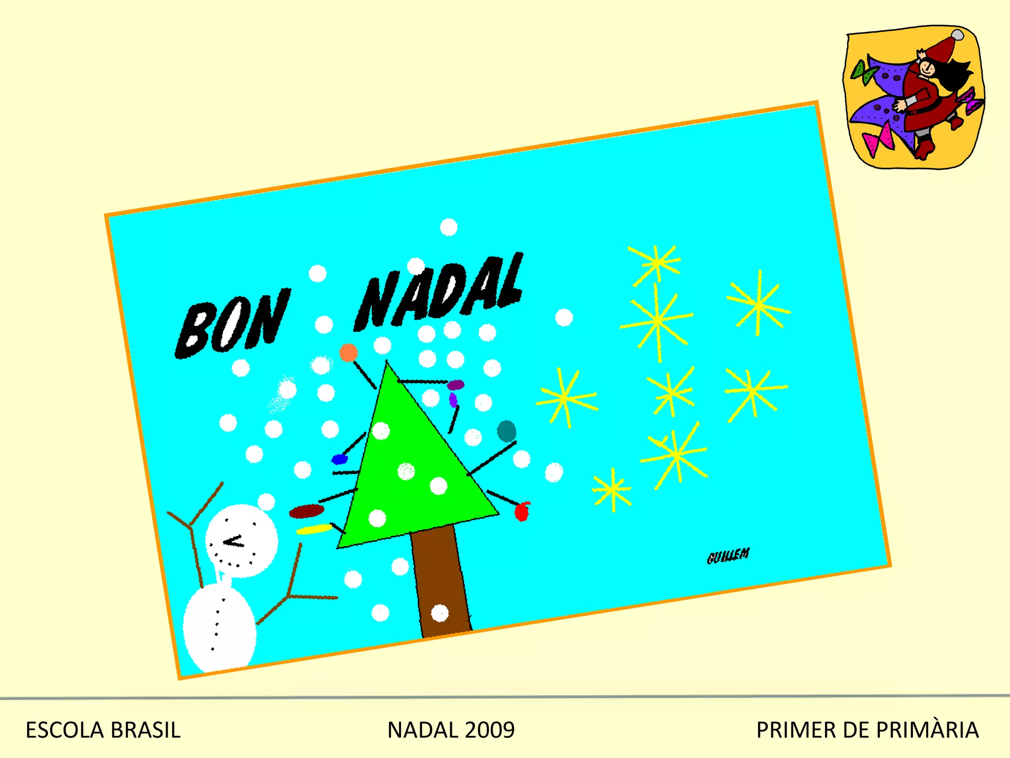 ESCOLA BRASIL  NADAL 2009  PRIMER DE PRIMÀRIA 