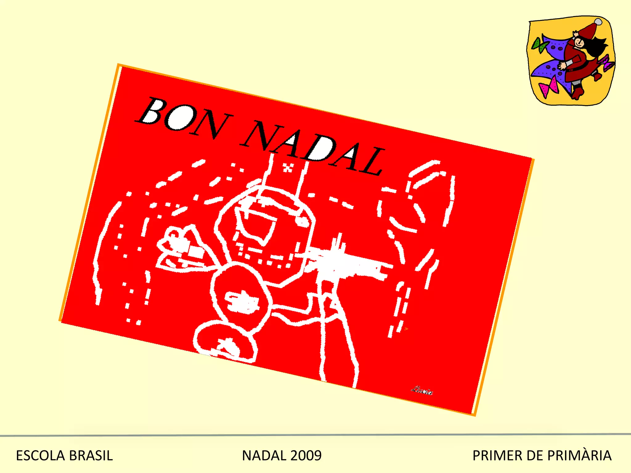 ESCOLA BRASIL  NADAL 2009  PRIMER DE PRIMÀRIA 