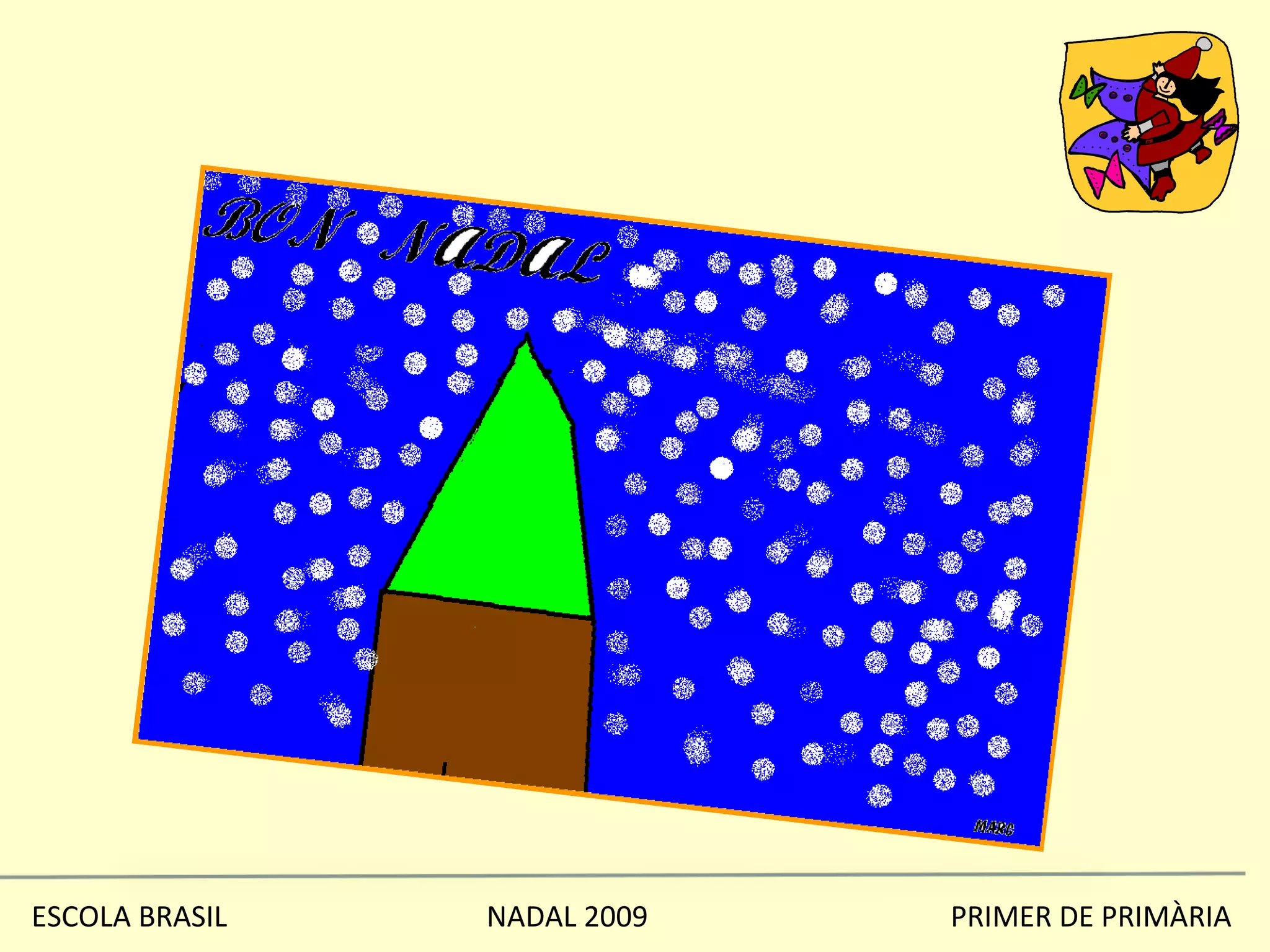 ESCOLA BRASIL  NADAL 2009  PRIMER DE PRIMÀRIA 