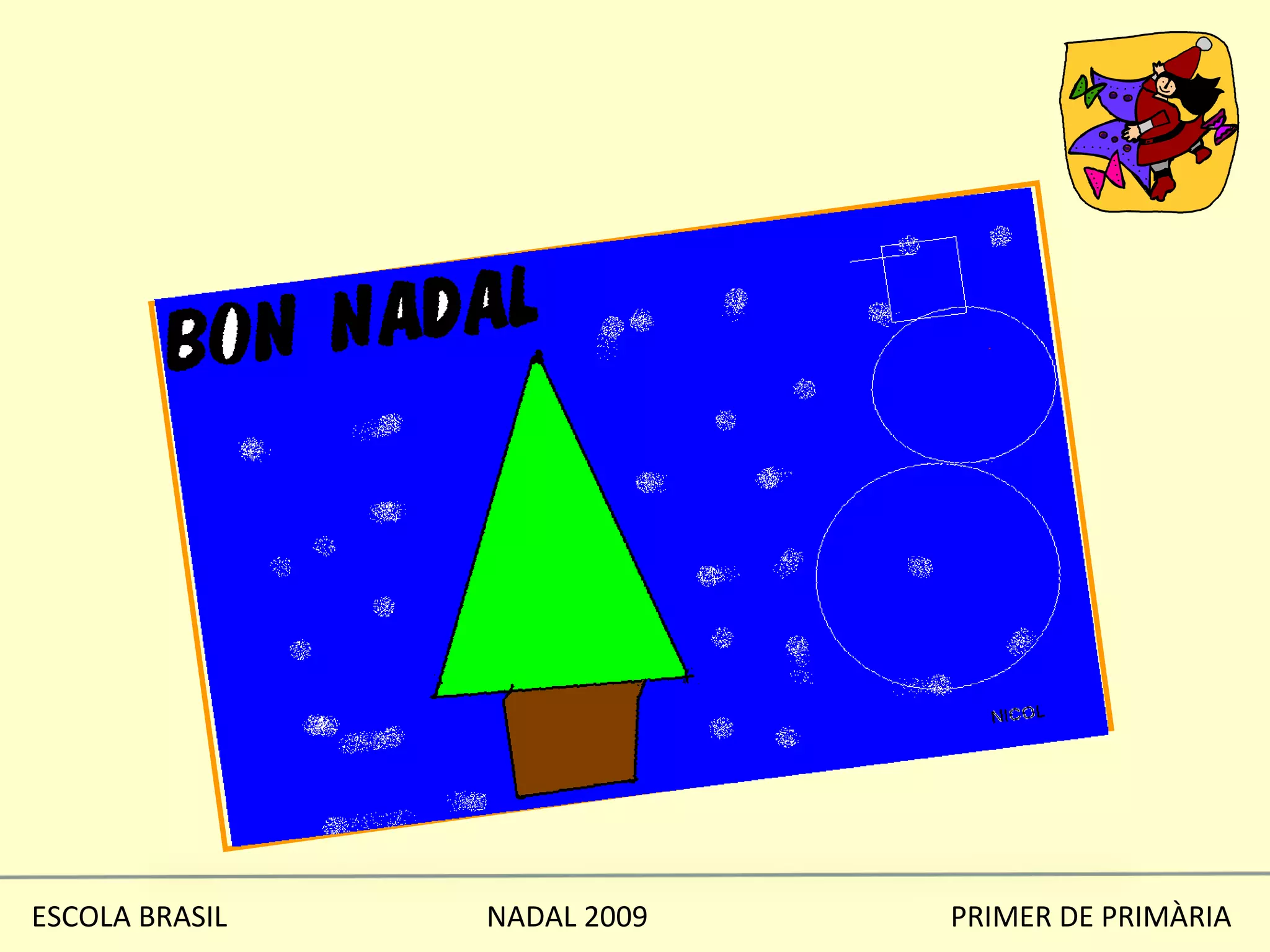 ESCOLA BRASIL  NADAL 2009  PRIMER DE PRIMÀRIA 