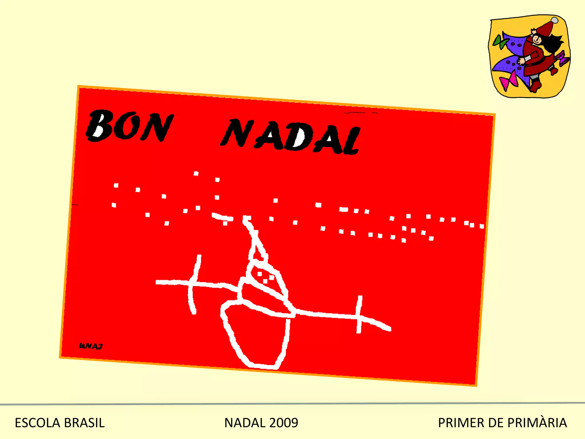 ESCOLA BRASIL  NADAL 2009  PRIMER DE PRIMÀRIA 
