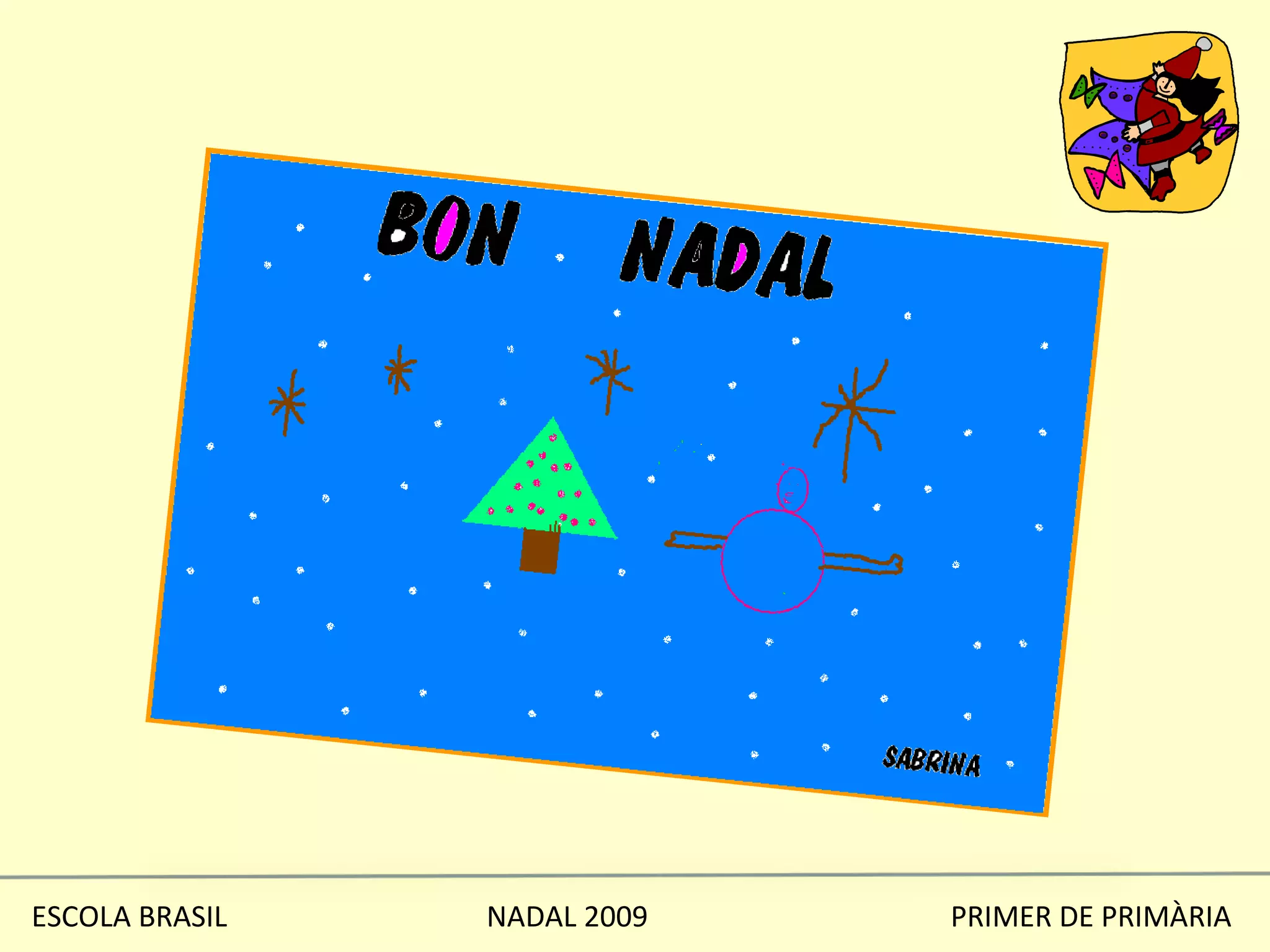 ESCOLA BRASIL  NADAL 2009  PRIMER DE PRIMÀRIA 