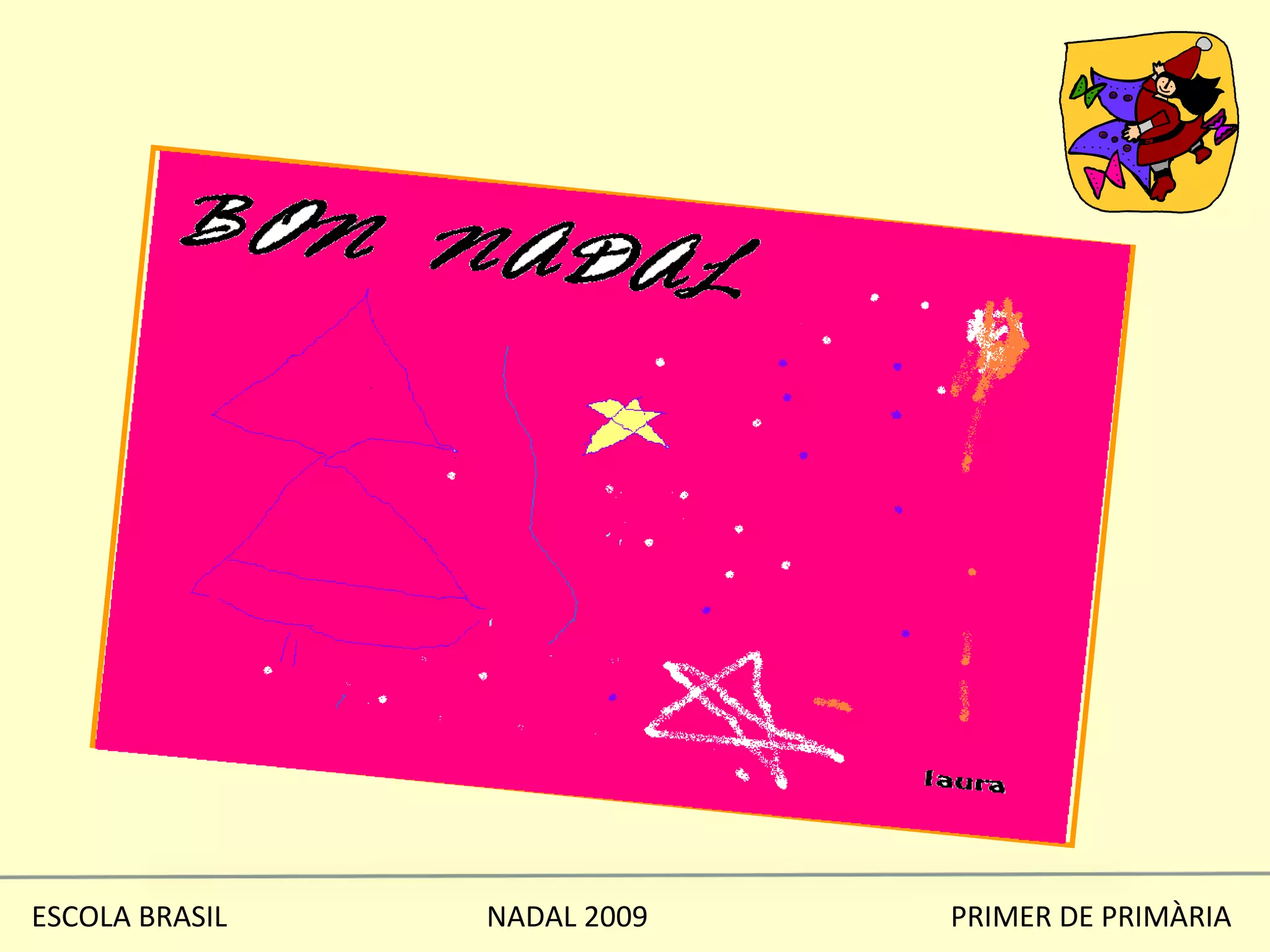 ESCOLA BRASIL  NADAL 2009  PRIMER DE PRIMÀRIA 