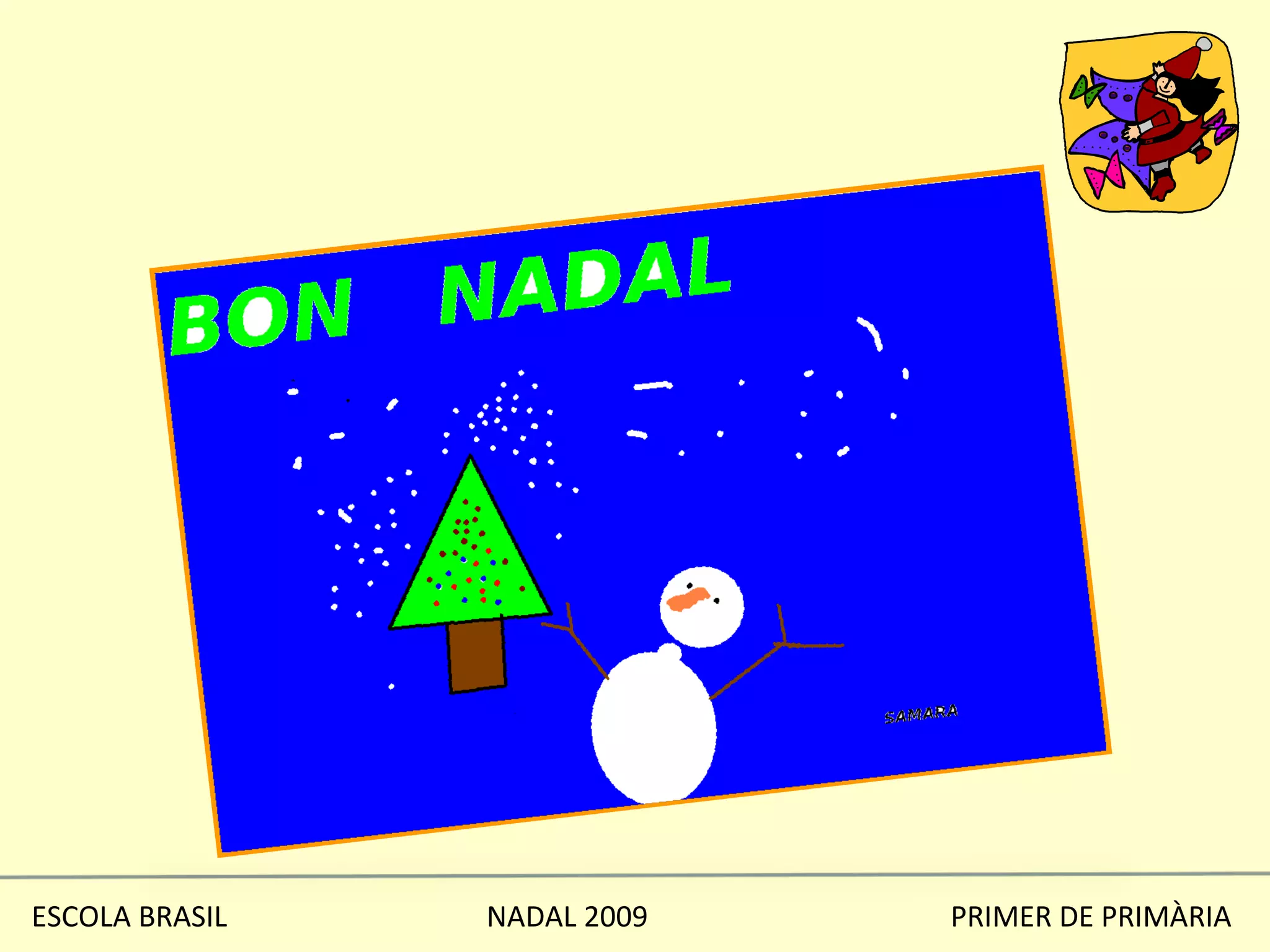 ESCOLA BRASIL  NADAL 2009  PRIMER DE PRIMÀRIA 