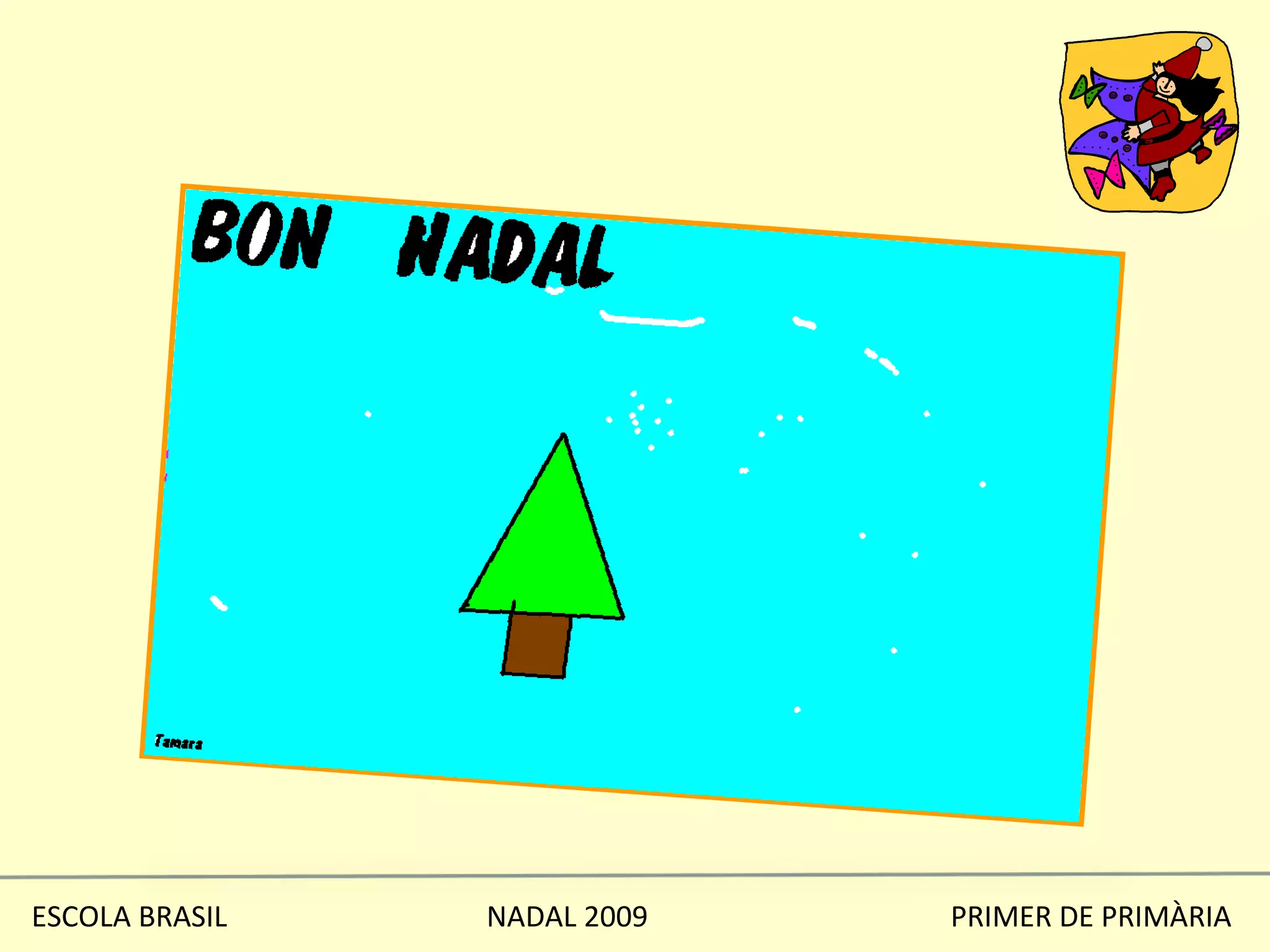 ESCOLA BRASIL  NADAL 2009  PRIMER DE PRIMÀRIA 