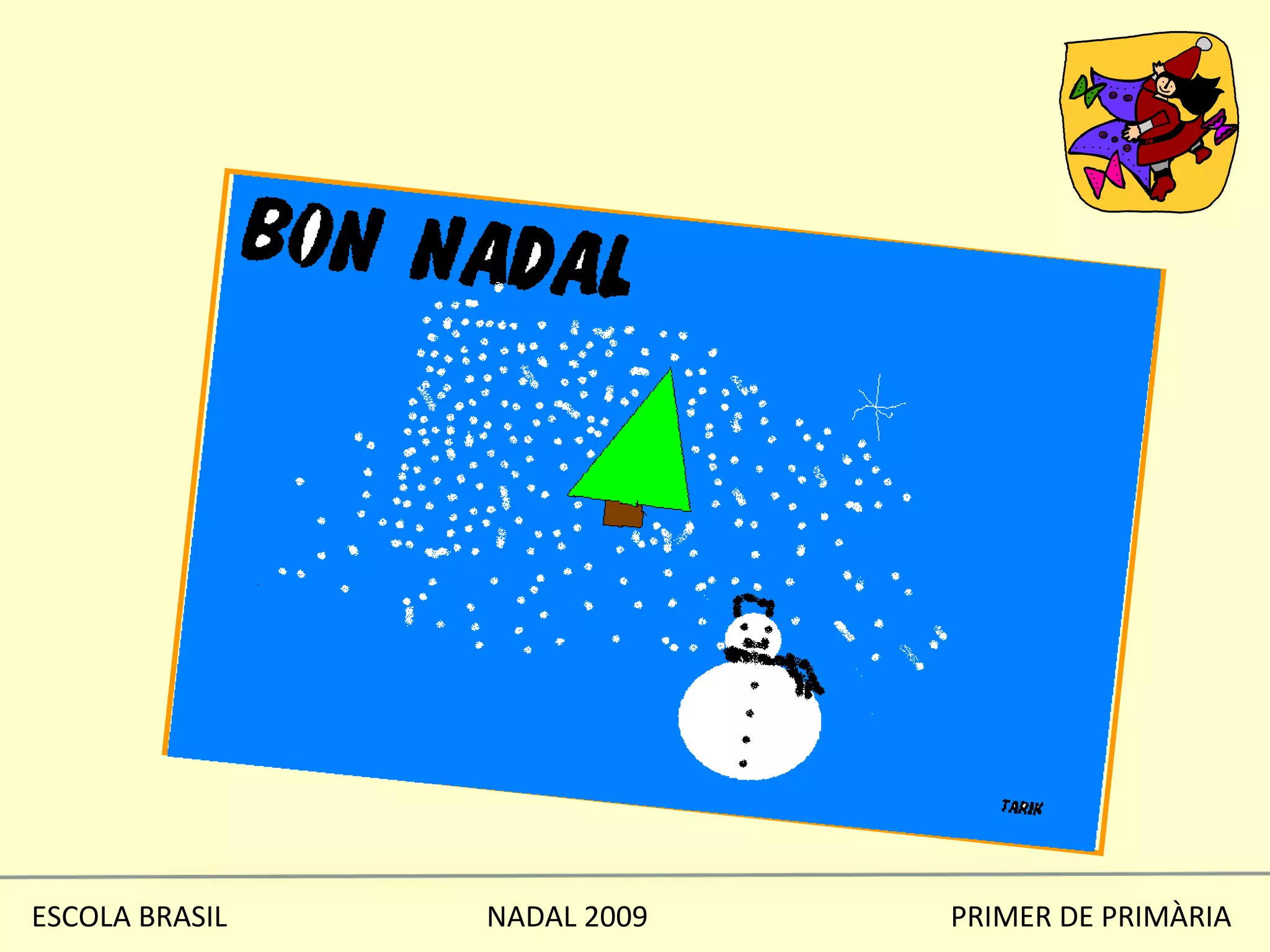 ESCOLA BRASIL  NADAL 2009  PRIMER DE PRIMÀRIA 