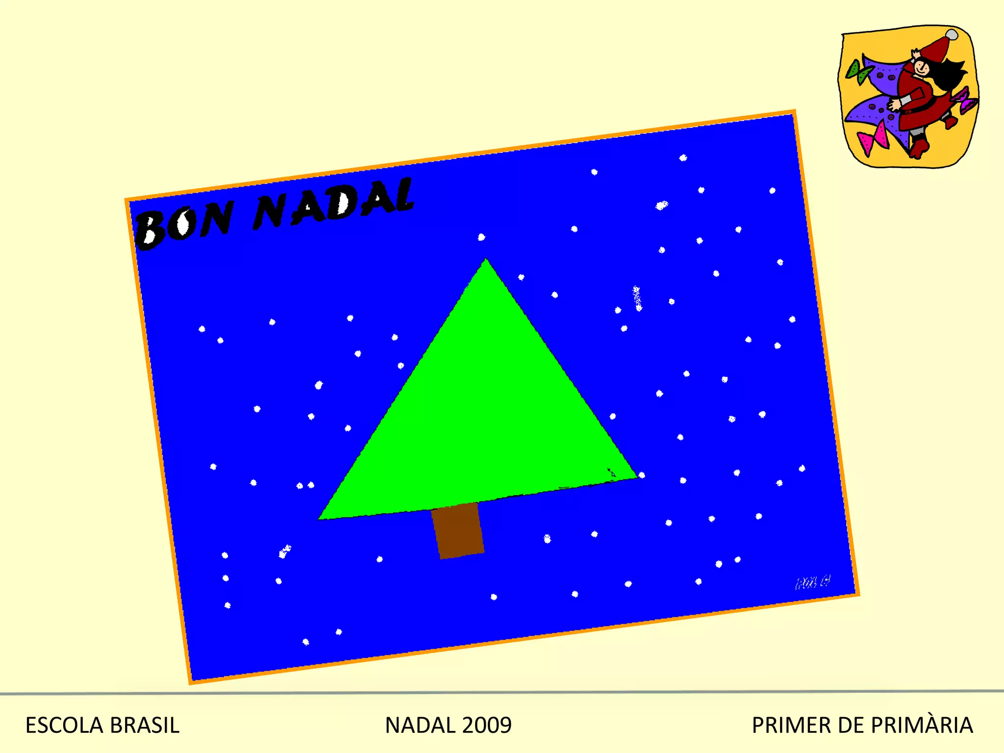 ESCOLA BRASIL  NADAL 2009  PRIMER DE PRIMÀRIA 