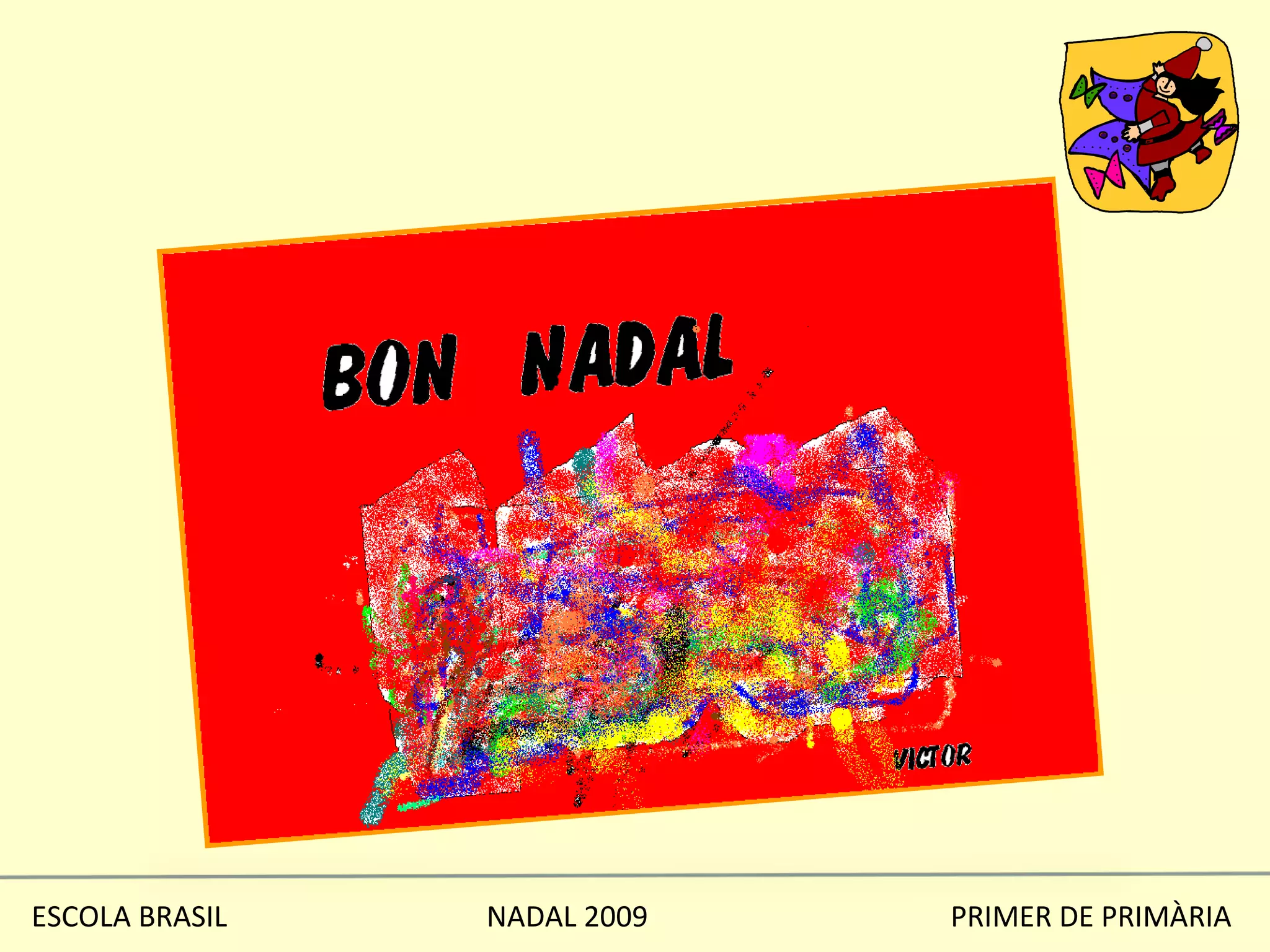 ESCOLA BRASIL  NADAL 2009  PRIMER DE PRIMÀRIA 