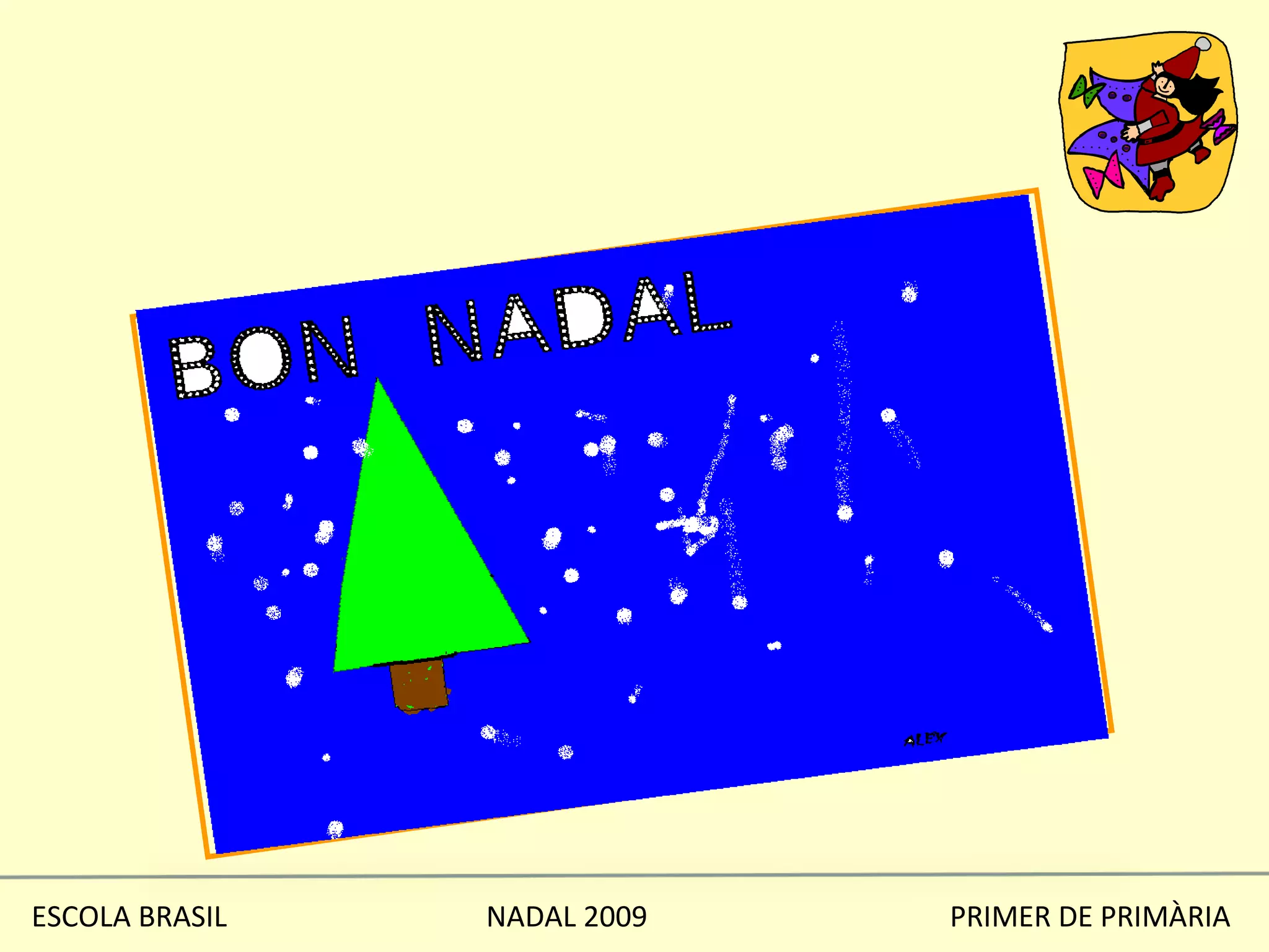 ESCOLA BRASIL  NADAL 2009  PRIMER DE PRIMÀRIA 