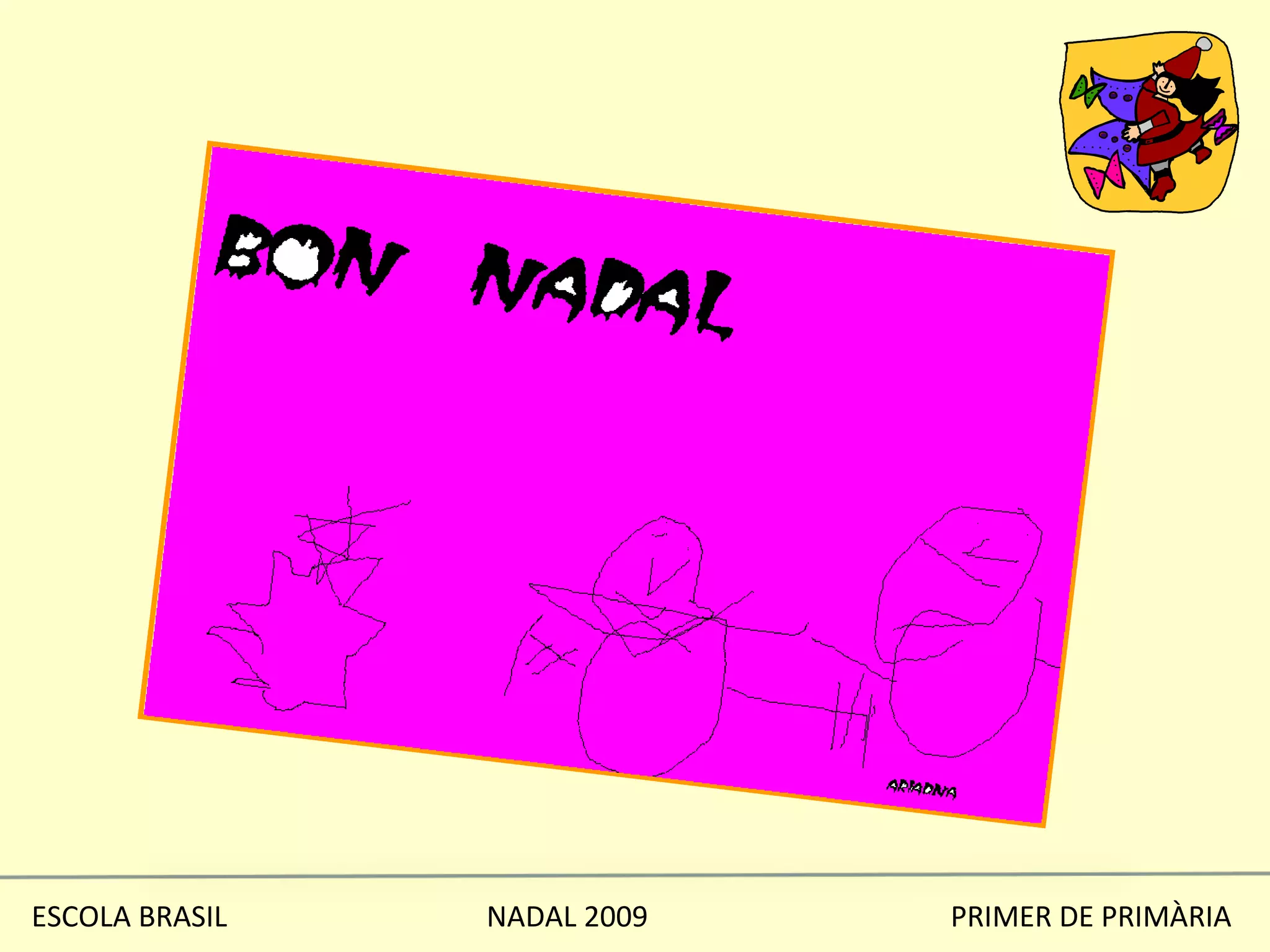ESCOLA BRASIL  NADAL 2009  PRIMER DE PRIMÀRIA 