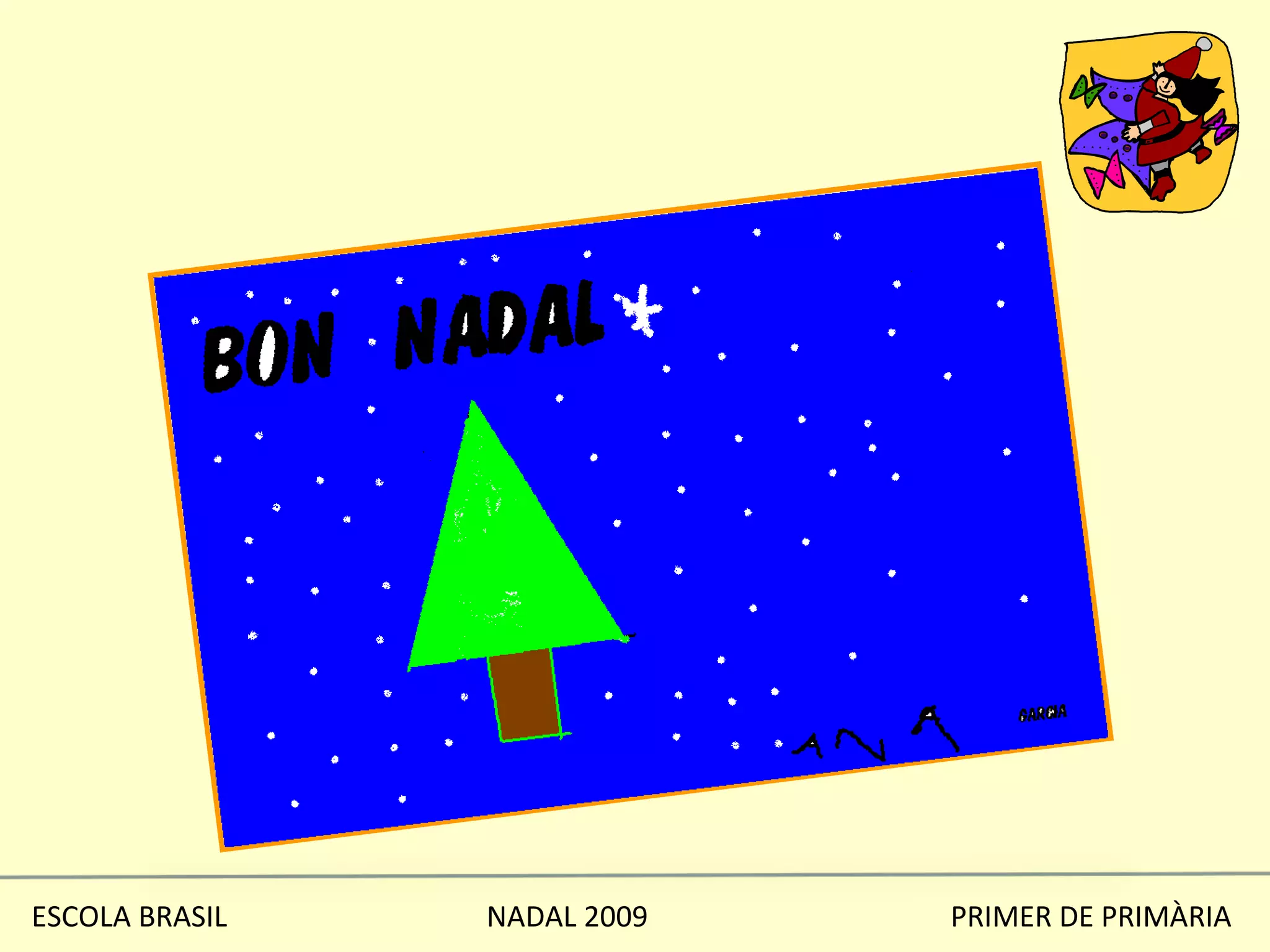 ESCOLA BRASIL  NADAL 2009  PRIMER DE PRIMÀRIA 