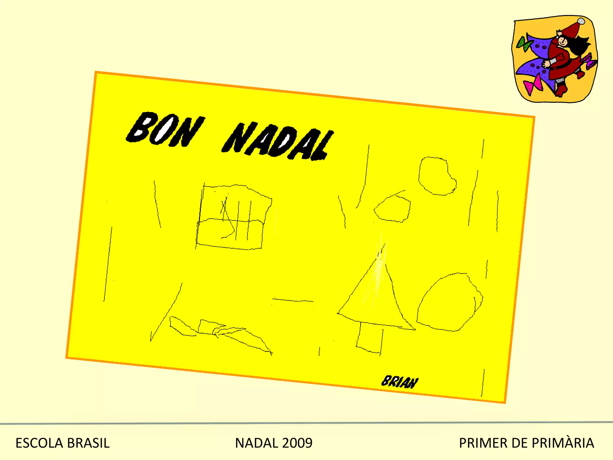 ESCOLA BRASIL  NADAL 2009  PRIMER DE PRIMÀRIA 