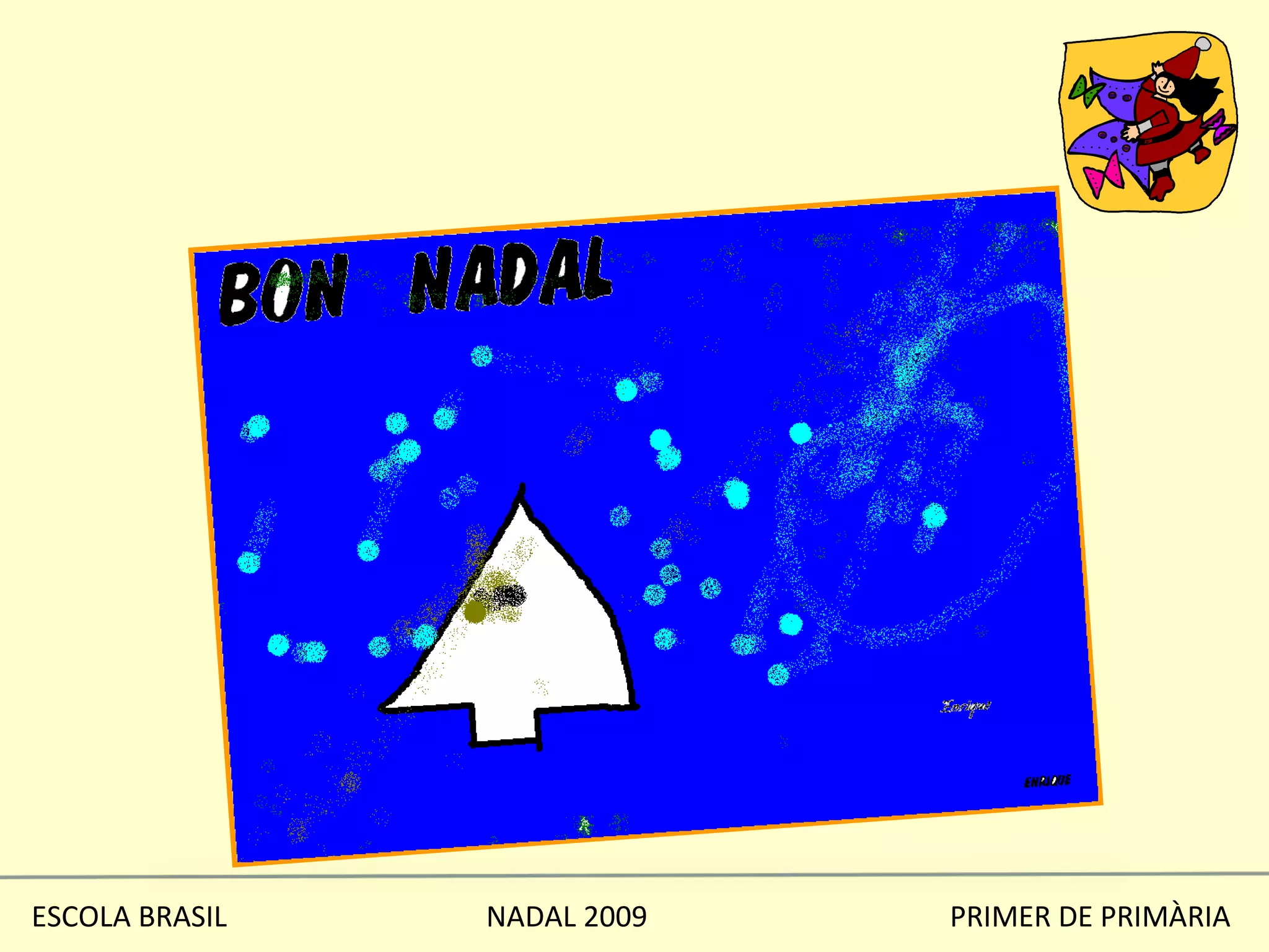 ESCOLA BRASIL  NADAL 2009  PRIMER DE PRIMÀRIA 