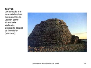 Talayot: Los talayots eran torres defensivas que entonces se usaban como sistema de vigilancia.  Silueta del talayot de To...