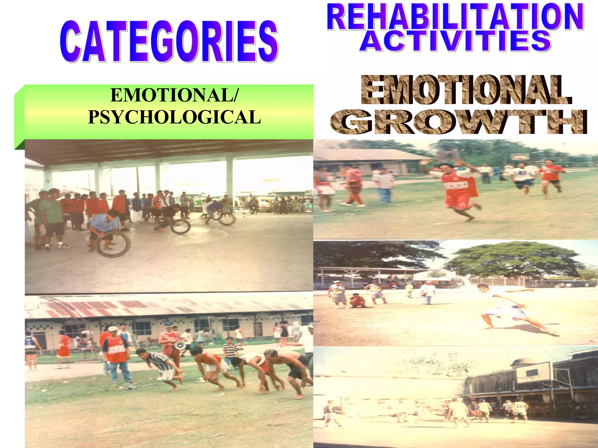 EMOTIONAL/ PSYCHOLOGICAL CATEGORIES EMOTIONAL GROWTH REHABILITATION ACTIVITIES 