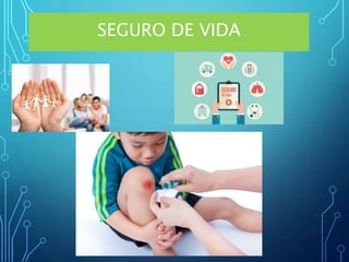 SEGURO DE VIDA
 