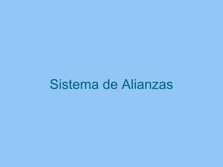 Sistema de Alianzas
 