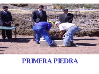 PRIMERA PIEDRA 