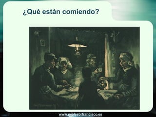 ¿Qué están comiendo?




         www.profesorfrancisco.es
 
