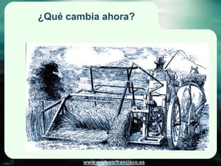 ¿Qué cambia ahora?




        www.profesorfrancisco.es
 