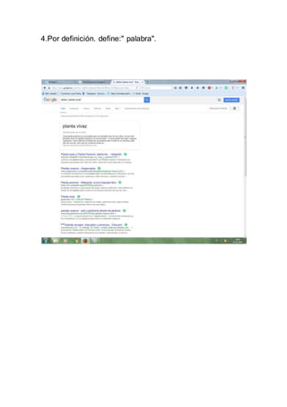 4.Por definición. define:" palabra".