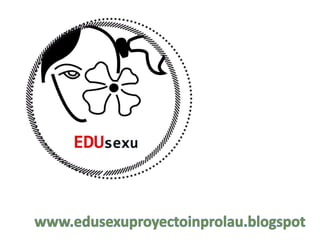 www.edusexuproyectoinprolau.blogspot 