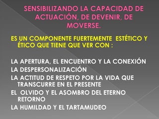 SEGUNDA FASE: CONEXIONES CON LA ACCIÓN, CON LAS IMAGENS DE VIDA Y LAS COAGULACIONES DE MUERTE La potencia de los Cuerpo: ¿Qué puede hacer un cuerpo? Se trabajan imágenes de mutaciones subjetivas que escenifican deseos, afectos, fuerzas, oscuridades, maquinas de guerra y de poder y maquinas de autodestrucción y muerte. 