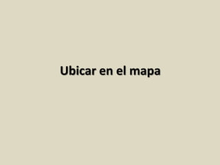 Ubicar en el mapa
 