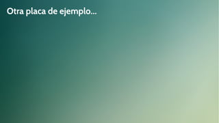 Otra placa de ejemplo...

 