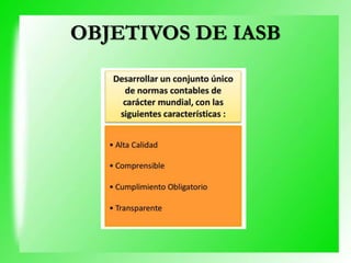 OBJETIVOS DE IASB
 