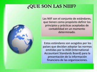 ¿QUE SON LAS NIIF?
 