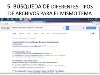 5. BÚSQUEDA DE DIFERENTES TIPOS
DE ARCHIVOS PARA EL MISMO TEMA
 
