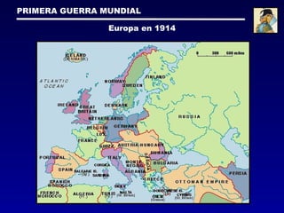 PRIMERA GUERRA MUNDIAL
Europa en 1914
 