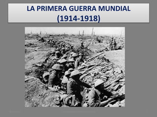 LA PRIMERA GUERRA MUNDIAL
(1914-1918)
LA PRIMERA GUERRA MUNDIAL
(1914-1918)
LA PRIMERA GUERRA MUNDIAL 1BUXAWEB
 