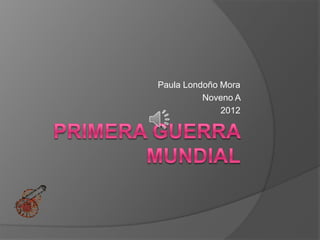 Paula Londoño Mora
          Noveno A
              2012
 