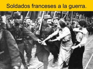 Soldados franceses a la guerra. 