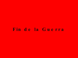Fin de la Guerra 