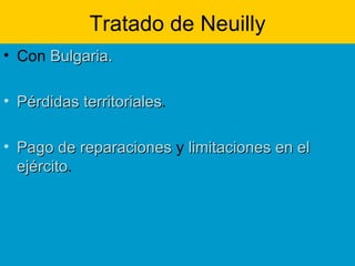 Tratado de Neuilly Con  Bulgaria. Pérdidas territoriales . Pago de reparaciones  y  limitaciones en el ejército . 