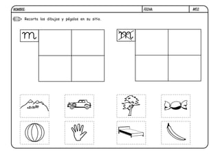 NOMBRE:                                            FECHA:   M02.

      Recorta los dibujos y pégalos en su sitio.
 