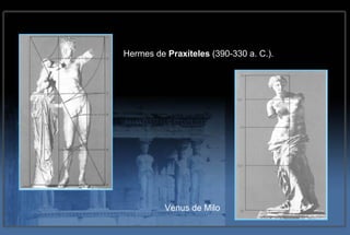 Hermes de  Praxíteles  (390-330 a. C.).  Venus de Milo 