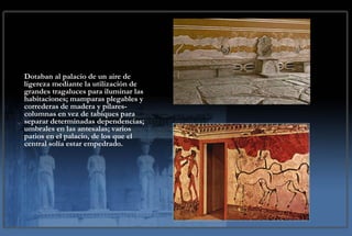 Dotaban al palacio de un aire de ligereza mediante la utilización de grandes tragaluces para iluminar las habitaciones; mamparas plegables y correderas de madera y pilares-columnas en vez de tabiques para separar determinadas dependencias; umbrales en las antesalas; varios patios en el palacio, de los que el central solía estar empedrado.  