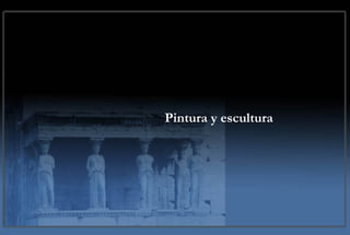 Pintura y escultura 