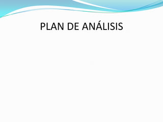 PLAN DE ANÁLISIS
 