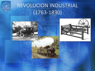 REVOLUCION INDUSTRIAL
     (1763-1830)
 