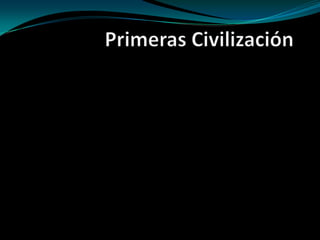 Primeras Civilización  