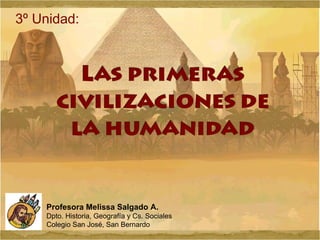3º Unidad:  Profesora Melissa Salgado A. Dpto. Historia, Geografía y Cs. Sociales Colegio San José, San Bernardo 