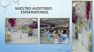 NUESTRO AUDITORIO:
ESPERÁNDONOS
 