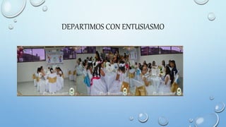 DEPARTIMOS CON ENTUSIASMO
 