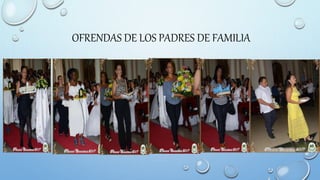 OFRENDAS DE LOS PADRES DE FAMILIA
 
